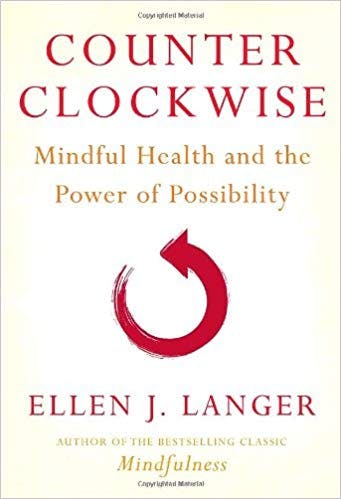 Book cover of "Counterclockwise: Mindful Health and the Power of Possibility"