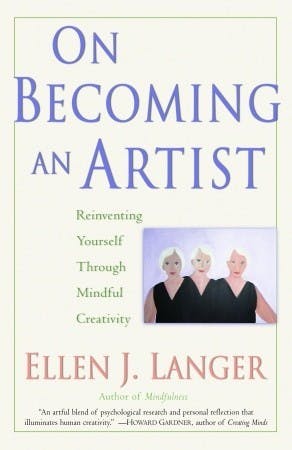 Book cover of "On Becoming an Artist: Reinventing Yourself Through Mindful Creativity"