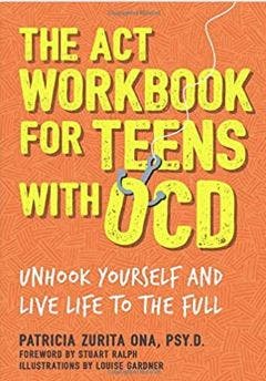 Book cover of "The ACT Workbook for Teens with OCD"