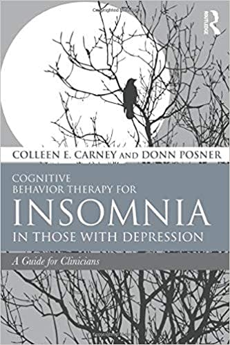 Book cover of "Cognitive Behavior Therapy for Insomnia in Those with Depression: A Guide for Clinicians"
