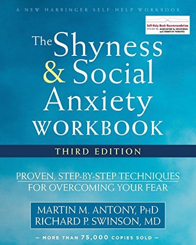 Book cover of "The Shyness and Social Anxiety Workbook: Proven, Step-by-Step Techniques for Overcoming Your Fear"