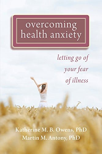 Book cover of "Overcoming Health Anxiety: Letting Go of Your Fear of Illness"