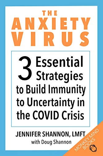 Book cover of "THE ANXIETY VIRUS: 3 Essential Strategies to Build Immunity to Uncertainty in the COVID Crisis"