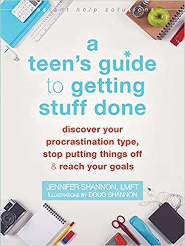 Book cover of "A Teen's Guide to Getting Stuff Done: Discover Your Procrastination Type, Stop Putting Things Off, and Reach Your Goals"