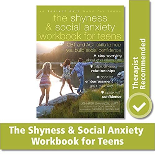 Book cover of "The Shyness and Social Anxiety Workbook for Teens: CBT and ACT Skills to Help You Build Social Confidence"