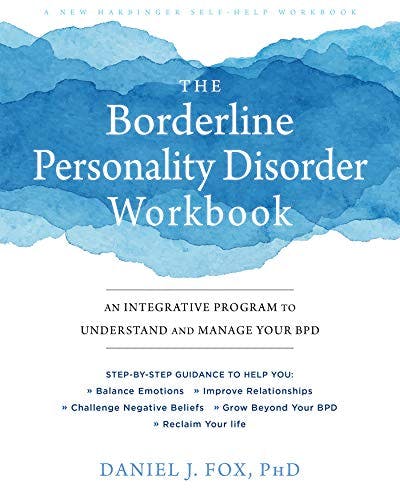 Book cover of "The Borderline Personality Disorder Workbook: An Integrative Program to Understand and Manage Your BPD"