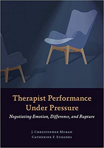 Book cover of "Therapist Performance Under Pressure: Negotiating Emotion, Difference, and Rupture"