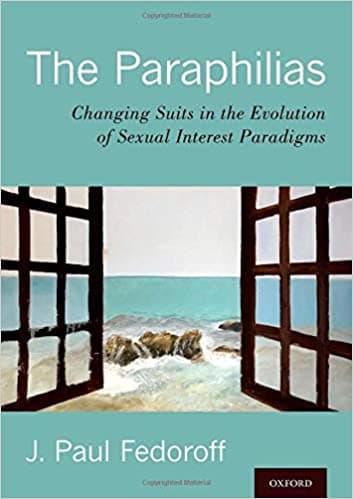 Book cover of "The Paraphilias: Changing Suits in the Evolution of Sexual Interest Paradigms"