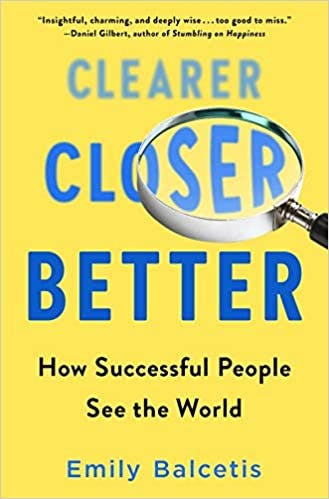 Book cover of "Clearer, Closer, Better: How Successful People See the World"