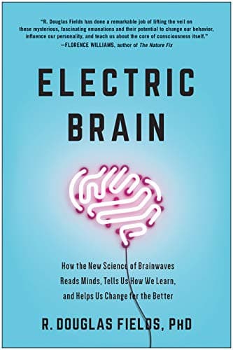 Book cover of "Electric Brain: How the New Science of Brainwaves Reads Minds, Tells Us How We Learn, and Helps Us Change for the Better "