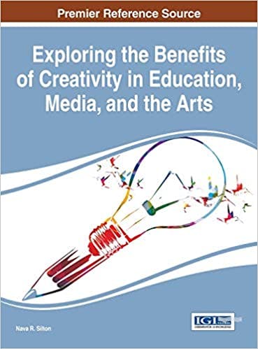 Book cover of "Exploring the Benefits of Creativity in Education, Media, and the Arts"