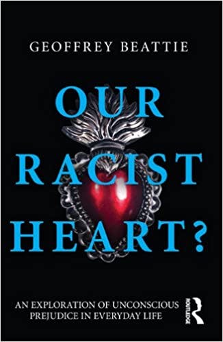 Book cover of "Our Racist Heart? An Exploration of Unconscious Prejudice in Everyday Life"