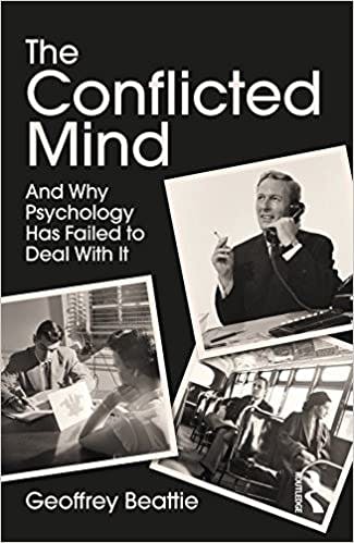 Book cover of "The Conflicted Mind: And Why Psychology Has Failed to Deal With It "