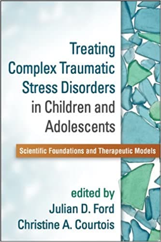 Book cover of "Treating Complex Traumatic Stress Disorders in Children and Adolescents"