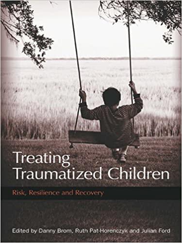 Book cover of "Treating Traumatized Children: Risk, Resilience and Recovery"