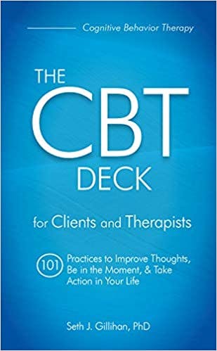 Book cover of "The CBT Deck: 101 Practices to Improve Thoughts, Be in the Moment & Take Action in Your Life"
