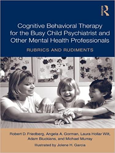 Book cover of "Cognitive Behavioral Therapy for the Busy Child Psychiatrist and Other Mental Health Professionals"