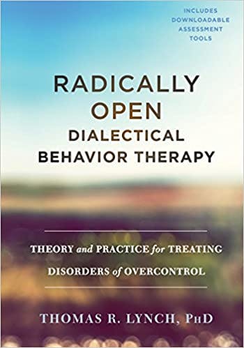 Book cover of "Radically Open Dialectical Behavior Therapy: Theory and Practice for Treating Disorders of Overcontrol"