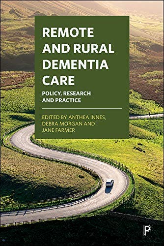 Book cover of "Remote and Rural Dementia Care: Implications for Research, Policy and Practice"