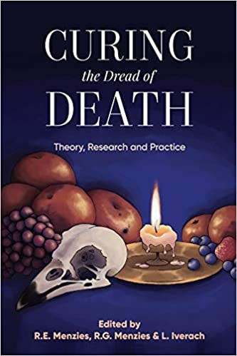 Book cover of "Curing the Dread of Death: Theory, Research and Practice"