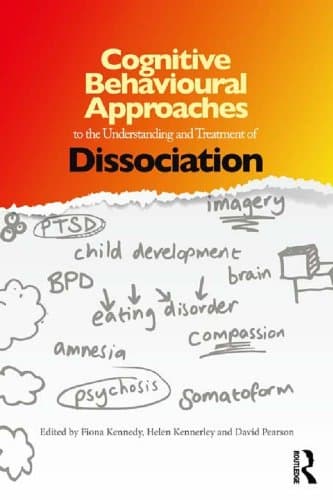 Book cover of "Cognitive Behavioural Approaches to the Understanding and Treatment of Dissociation"