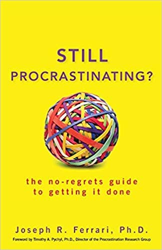 Book cover of "Still Procrastinating? The No Regrets Guide to Getting It Done"