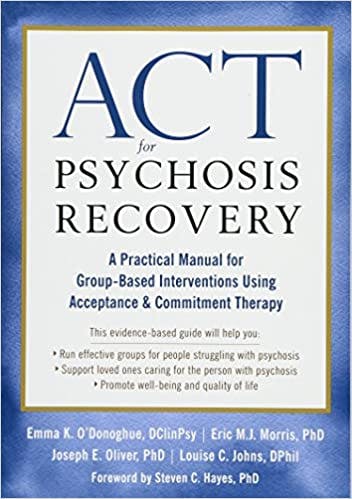 Book cover of "ACT for Psychosis Recovery: A Practical Manual for Group-Based Interventions Using Acceptance and Commitment Therapy"