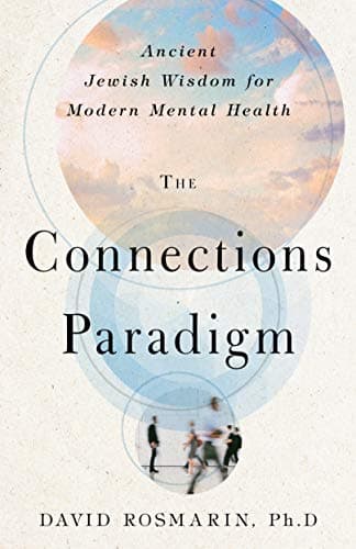 Book cover of "The Connections Paradigm: Ancient Jewish Wisdom for Modern Mental Health"