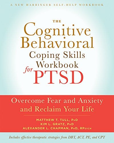 Book cover of "The Cognitive Behavioral Coping Skills Workbook for PTSD"