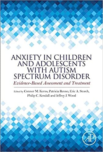 Book cover of "Anxiety in Children and Adolescents with Autism Spectrum Disorder: Evidence-Based Assessment and Treatment"