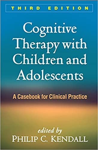 Book cover of "Cognitive Therapy with Children and Adolescents: A Casebook for Clinical Practice"