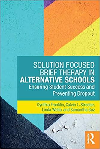 Book cover of "Solution Focused Brief Therapy in Alternative Schools: Ensuring Student Success and Preventing Dropout"