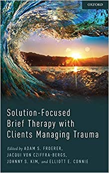 Book cover of "Solution-Focused Brief Therapy with Clients Managing Trauma"