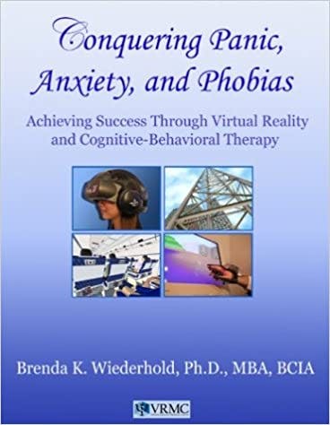 Book cover of "Conquering Panic, Anxiety, and Phobias: Achieving Success Through Virtual Reality and Cognitive-Behavioral Therapy"