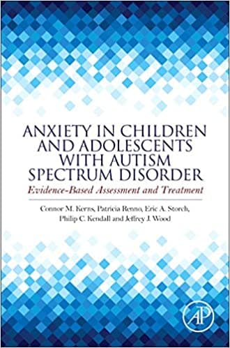 Book cover of "Anxiety in Children and Adolescents with Autism Spectrum Disorder: Evidence-Based Assessment and Treatment"