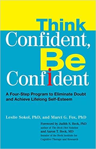 Book cover of "Think Confident, Be Confident: A Four-Step Program to Eliminate Doubt and Achieve Lifelong Self-Esteem"