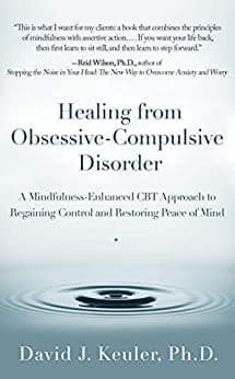 Book cover of "Healing from Obsessive-Compulsive Disorder: A Mindfulness-Enhanced CBT Approach to Regaining Control and Restoring Peace of Mind"