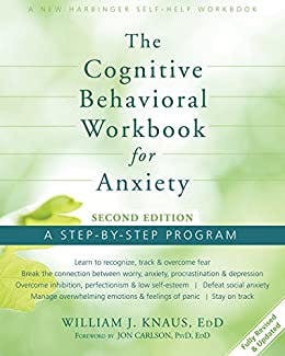 Book cover of "The Cognitive Behavioral Workbook for Anxiety"