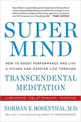 Book cover of "Super Mind: How to Boost Performance and Live a Richer and Happier Life Through Transcendental Meditation"