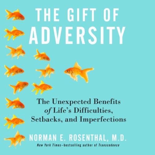 Book cover of "The Gift of Adversity: The Unexpected Benefits of Life's Difficulties, Setbacks, and Imperfections"