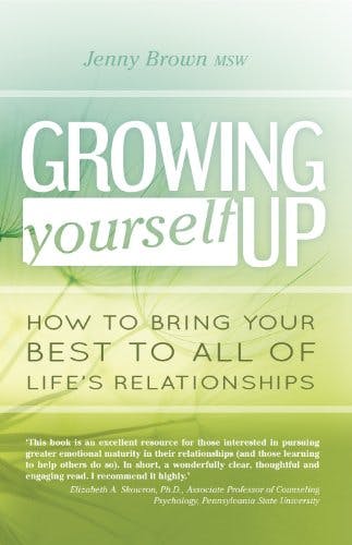Book cover of "Growing Yourself Up: How to bring your best to all of life’s relationships"
