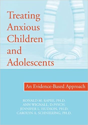 Book cover of "Treating Anxious Children and Adolescents: An Evidence-Based Approach"