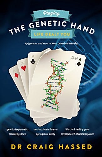 Book cover of "Playing the Genetic Hand Life Dealt You: Epigenetics and How to Keep Ourselves Healthy"