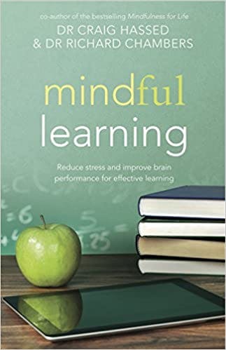 Book cover of "Mindful Learning: Reduce Stress and Improve Brain Performance for Effective Learning"