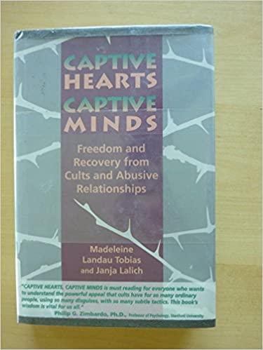 Book cover of "Captive Hearts, Captive Minds: Freedom and Recovery from Cults and Abusive Relationships"