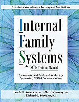 Book cover of "Internal Family Systems Skills Training Manual: Trauma-Informed Treatment for Anxiety, Depression, PTSD & Substance Abuse"