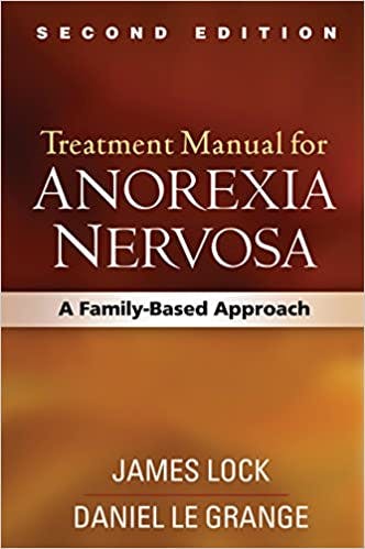 Book cover of "Treatment Manual for Anorexia Nervosa, Second Edition: A Family-Based Approach"