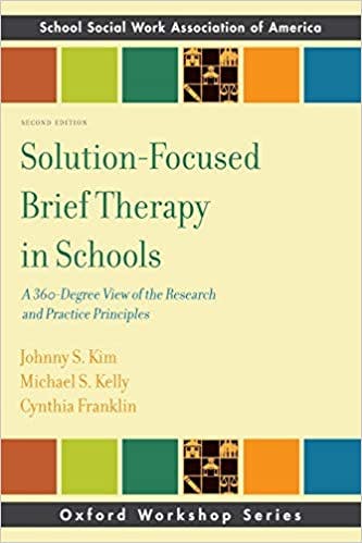 Book cover of "Solution-Focused Brief Therapy in Schools: A 360-Degree View of the Research and Practice Principles"