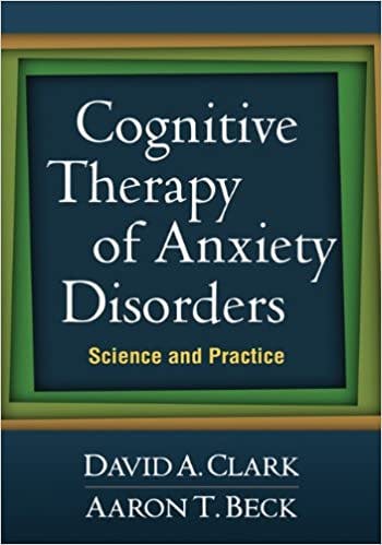 Book cover of "Cognitive Therapy of Anxiety Disorders: Science and Practice"