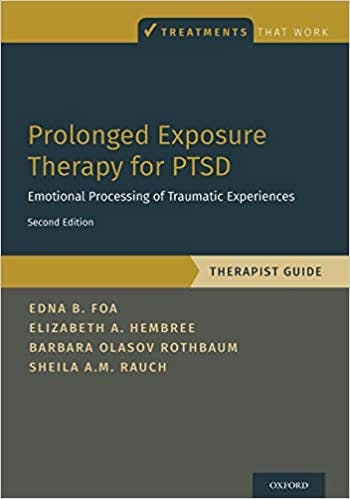 Book cover of "Prolonged Exposure Therapy for PTSD: Emotional Processing of Traumatic Experiences - Therapist Guide"